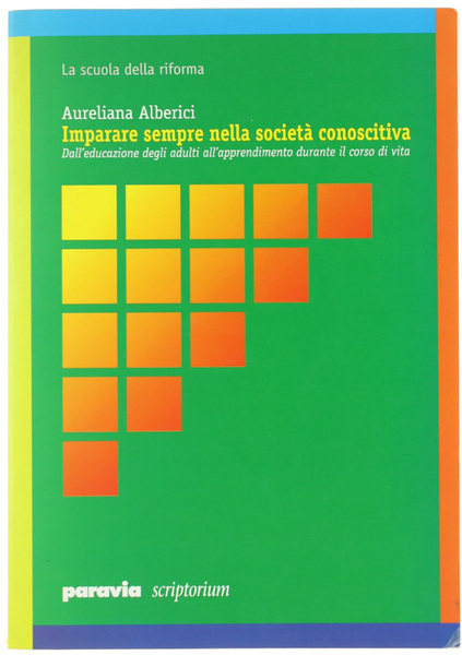 IMPARARE SEMPRE NELLA SOCIETA' CONOSCITIVA. Dall'educazione degli adulti all'apprendimento durante …