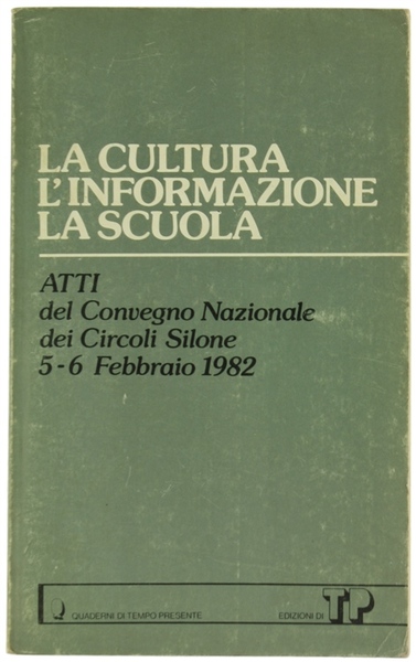 LA CULTURA L'INFORMAZIONE LA SCUOLA. Atti del Convegno Nazionale dei …
