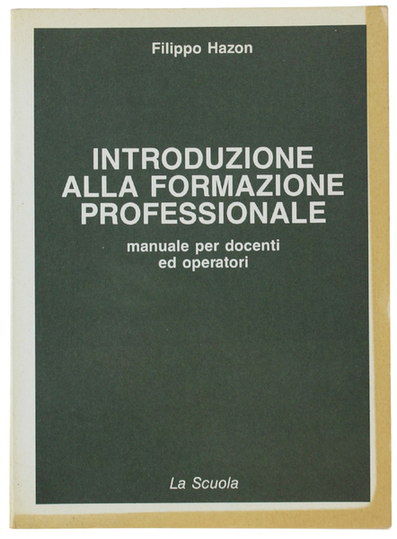 INTRODUZIONE ALLA FORMAZIONE PROFESSIONALE. Manuale per docenti ed operatori.