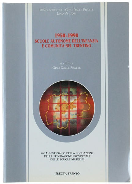 1950-1990 SCUOLE AUTONOME DELL'INFANZIA E COMUNITA' NEL TRENTINO.