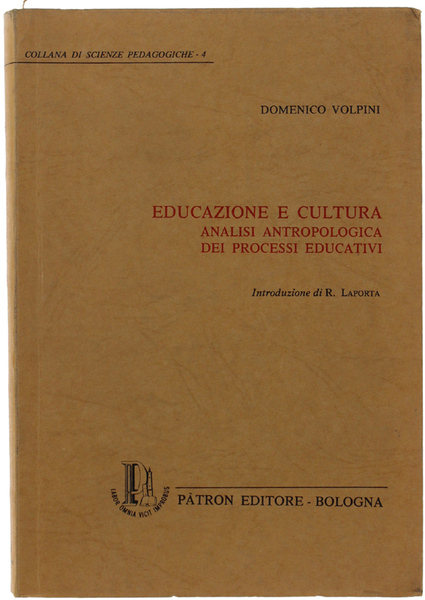 EDUCAZIONE E CULTURA. Analisi antropologica dei processi educativi.