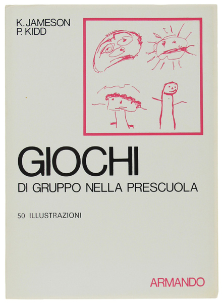 GIOCHI DI GRUPPO NELLA PRESCUOLA. 50 illustrazioni.