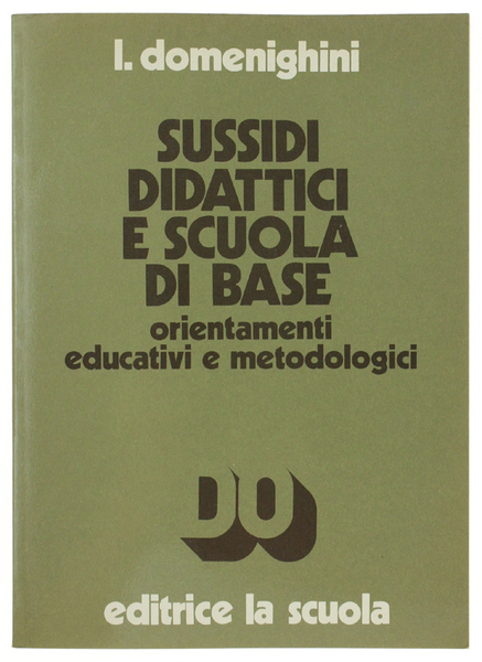 SUSSIDI DIDATTICI E SCUOLA DI BASE. Orientamenti educativi e metodologici.
