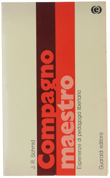 COMPAGNO MAESTRO. Esperienze di pedagogia libertaria.
