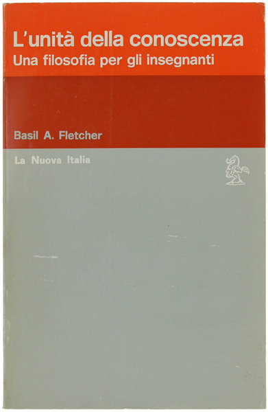 L'UNITA' DELLA CONOSCENZA. Una filosofia per gli insegnanti.