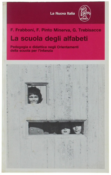LA SCUOLA DEGLI ALFABETI. Pedagogia e didattica negli orientamenti della …