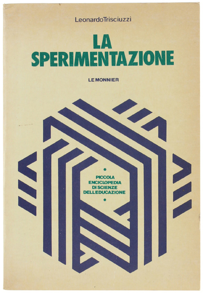LA SPERIMENTAZIONE. Metodologia della ricerca sperimentale e rinnovamento delle strutture …