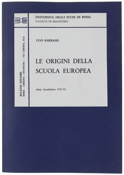 LE ORIGINI DELLA SCUOLA EUROPEA. Anno Accademico 1971-72.