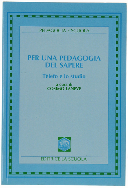 PER UNA PEDAGOGIA DEL SAPERE. Télefo e lo studio.
