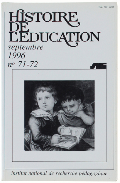 HISTOIRE DE L'EDUCATION. N° 71-72 - septembre 1996