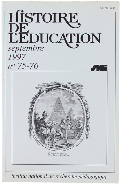HISTOIRE DE L'EDUCATION. N° 75-76 - septembre 1997.