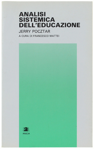 ANALISI SISTEMICA DELL'EDUCAZIONE. A cura di Francesco Mattei.