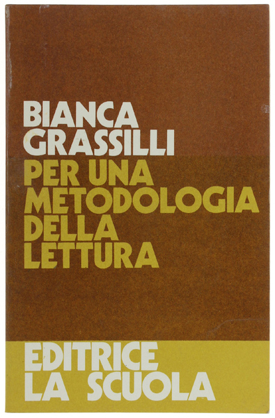 PER UNA METODOLOGIA DELLA LETTURA. Analisi concettuale dell'atto del leggere.