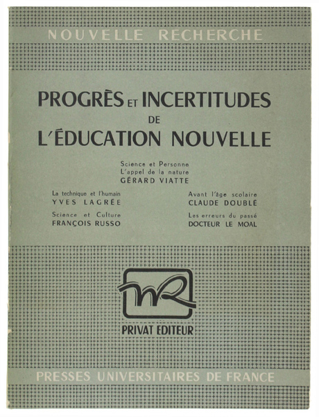 PROGRES ET INCERTITUDES DE L'EDUCATION NOUVELLE.
