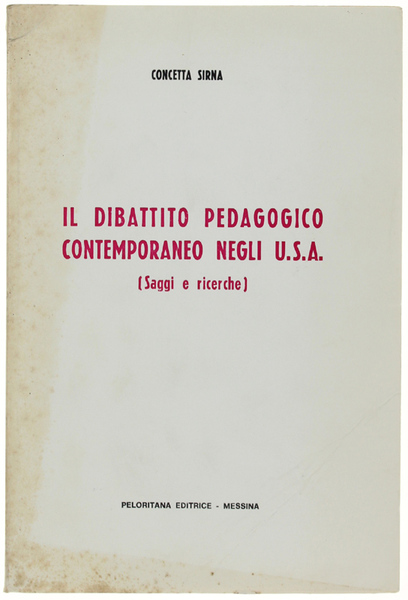 IL DIBATTITO PEDAGOGICO CONTEMPORANEO NEGLI U.S.A. (Saggi e ricerche)