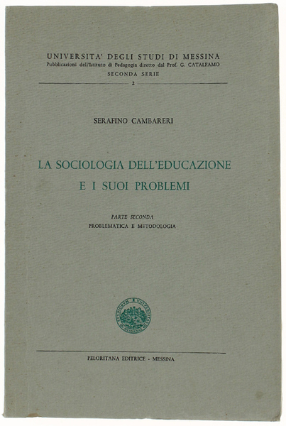 LA SOCIOLOGIA DELL'EDUCAZIONE E I SUOI PROBLEMI. Parte II: Problematica …