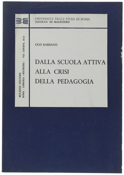 DALLA SCUOLA ATTIVA ALLA CRISI DELLA PEDAGOGIA.