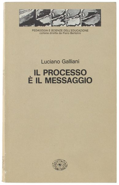 IL PROCESSO E' IL MESSAGGIO.