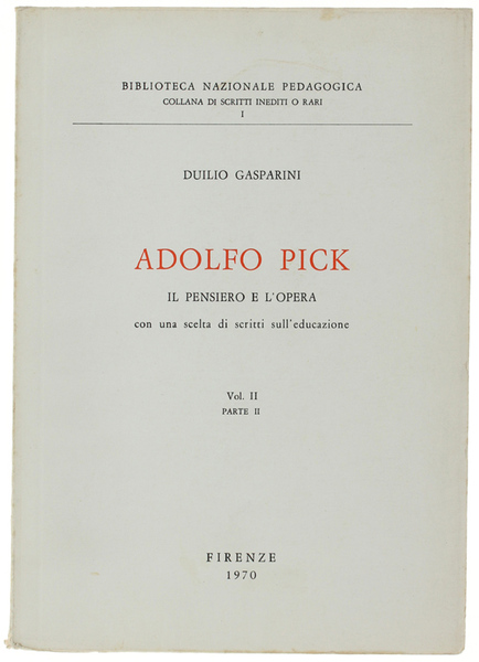 ADOLFO PICK. Il pensiero e l'opera. Con una scelta di …