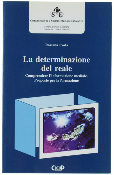 LA DETERMINAZIONE DEL REALE. Comprendere l'informazione mediale. Proposte per la …