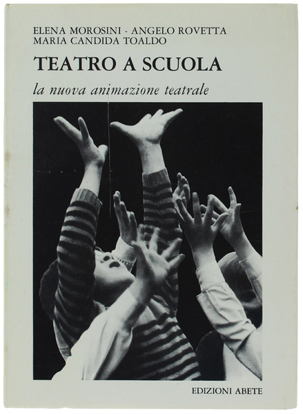 TEATRO A SCUOLA. La nuova animazione teatrale.