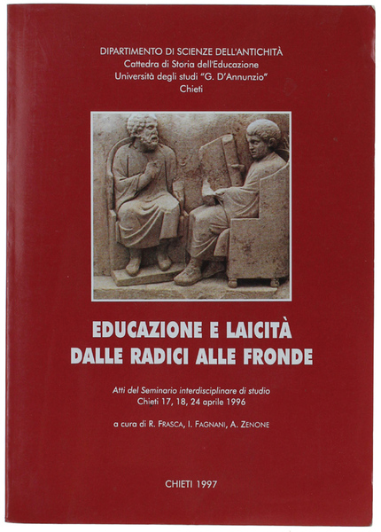 EDUCAZIONE E LAICITA' DALLE RADICI ALLE FRONDE. Atti del seminario …