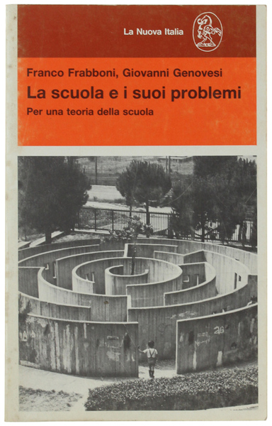 LA SCUOLA E I SUOI PROBLEMI. Per una teoria della …