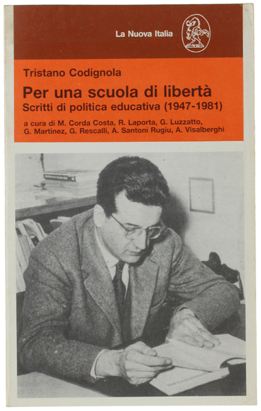 PER UNA SCUOLA DI LIBERTA'. Scritti di politica educativa (1947-1981)