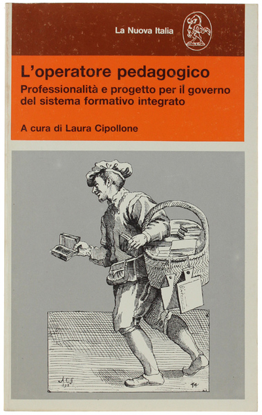L'OPERATORE PEDAGOGICO. Professionalità e progetto per il governo del sistema …