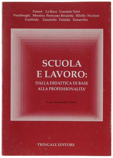 SCUOLA E LAVORO: DALLA DIDATTICA DI BASE ALLA PROFESSIONALITA'. Atti …