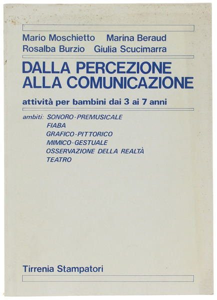 DALLA PERCEZIONE ALLA COMUNICAZIONE. Attività per bambini dai 3 ai …