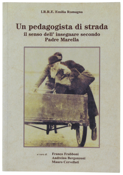 UN PEDAGOGISTA DI STRADA. Il senso dell'insegnare secondo Padre Marella.