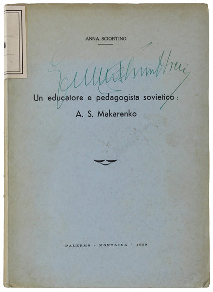 UN EDUCATORE E PEDAGOGISTA SOVIETICO: A.S.MAKARENKO.