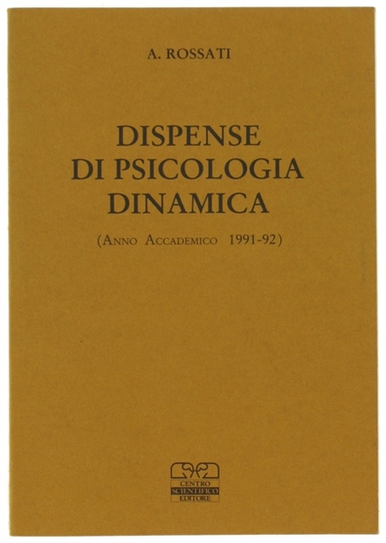 DISPENSE DI PSICOLOGIA DINAMICA. Anno accademico 1991-92.