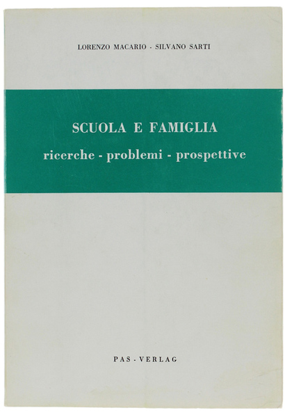 SCUOLA E FAMIGLIA. Ricerche - Problemi - Prospettive.
