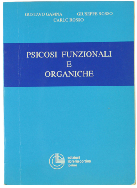 PSICOSI FUNZIONALI E ORGANICHE.