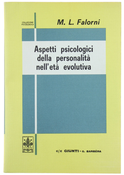ASPETTI PSICOLOGICI DELLA PERSONALITA' NELL'ETA' EVOLUTIVA.