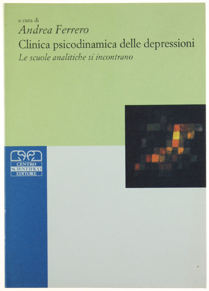 CLINICA PSICODINAMICA DELLE DEPRESSIONI. Le scuole analitiche si incontrano.