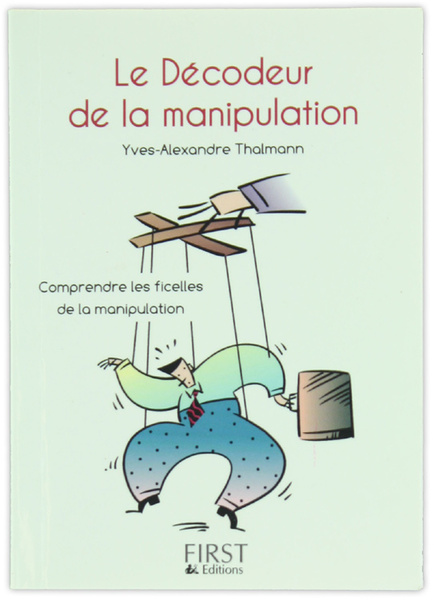 LE DECODEUR DE LA MANIPULATION. Comprendre les ficelles de la …