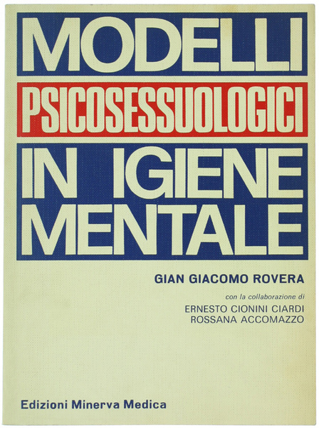 MODELLI PSICOSESSUOLOGICI IN IGIENE MENTALE. Con la collaborazione di E.Cionini …
