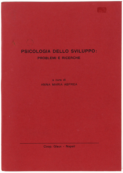 PSICOLOGIA DELLO SVILUPPO. PROBLEMI E RICERCHE.