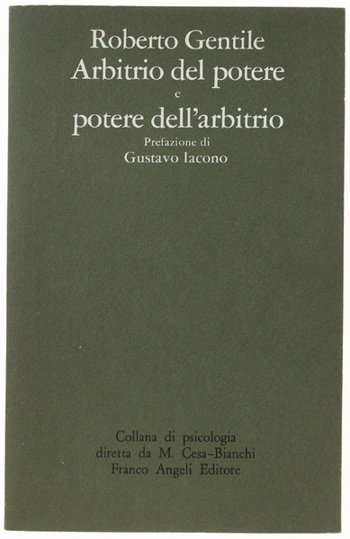 ARBITRIO DEL POTERE E POTERE DELL'ARBITRIO. Prefazione di Gustavo Iacono.