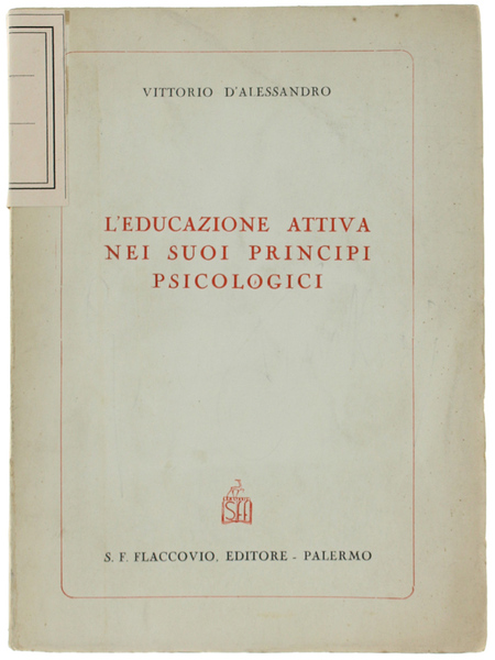 L'EDUCAZIONE ATTIVA NEI SUOI PRINCIPI PSICOLOGICI.