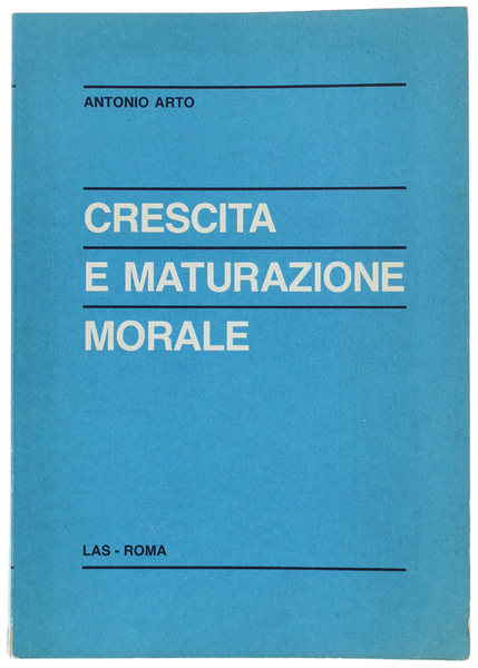 CRESCITA E MATURAZIONE MORALE. Contributi psicologici per una impostazione evolutiva …