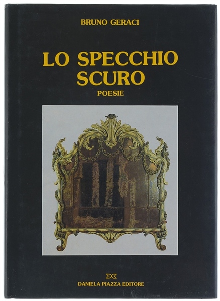 LO SPECCHIO SCURO. Poesie.
