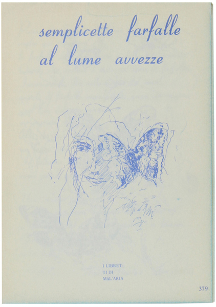 SEMPLICETTE FARFALLE AL LUME AVVEZZE. I Libretti di Mal'Aria 379.