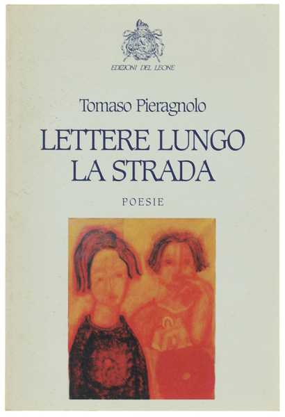 LETTERE LUNGO LA STRADA. Poesie.