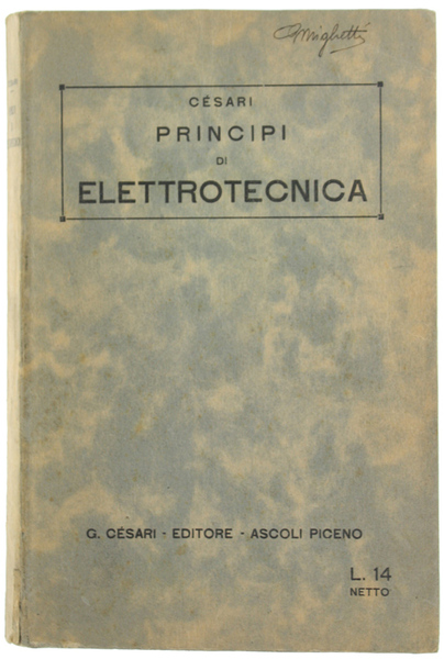 PRINCIPI DI ELETTROTECNICA. Ad uso delle Scuole Industriali e Professionali.
