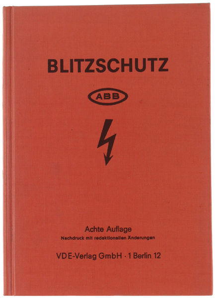 BLITZSCHUTZ UND ALLGEMEINE BLITZSCHUTZ-BESTIMMUNGEN.