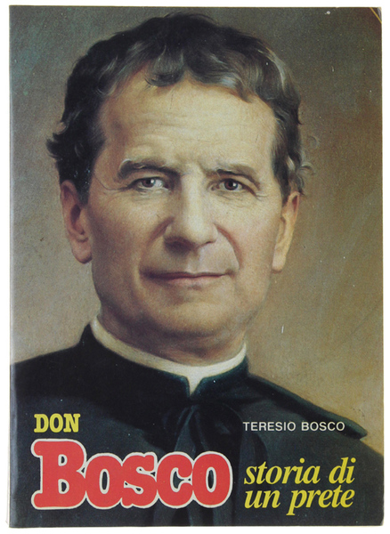 DON BOSCO. Storia di un prete.